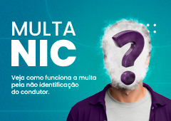 Multa NIC, a multa por não indicação do condutor: Você sabe como funciona?